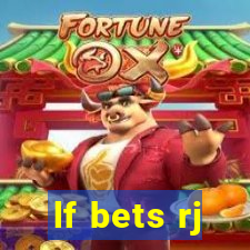 lf bets rj